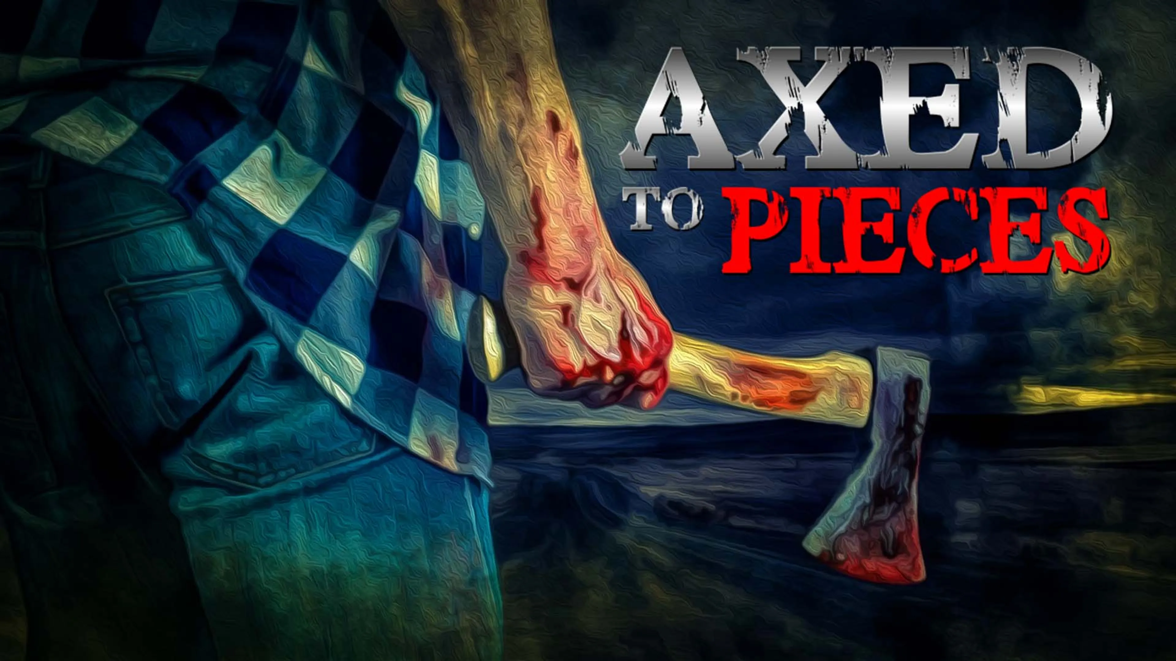Axed to Pieces poster